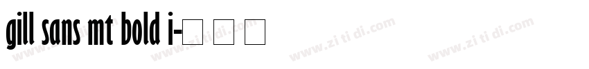 gill sans mt bold i字体转换 gill sans mt bold i字体转换